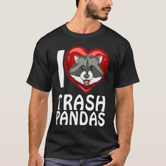 Ich liebe Garbage Pandas Raccoon T Shirt (Framsida)