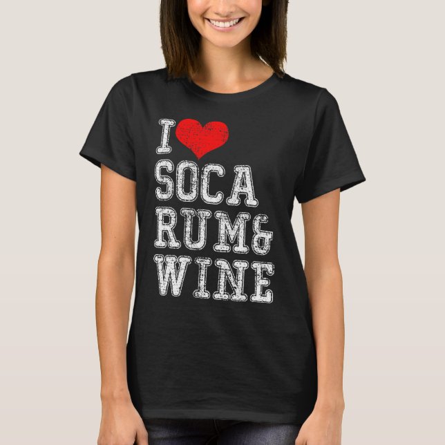 Ich liebe Soca Rum Wein T Shirt (Framsida)