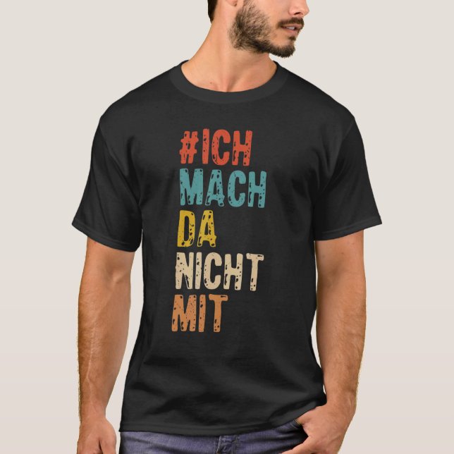 Ich mach da nicht mit [Tyska språket] T Shirt (Framsida)
