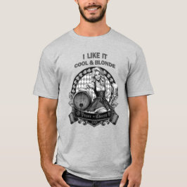Ich mag es kühl und blond - Volksfest Kirchweih T Shirt