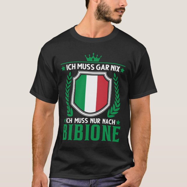Ich muss gar nix Ich muss nur nach Bibione Italien T Shirt (Framsida)