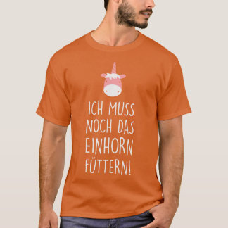 Ich muss noch das einhorn futtern white t shirt