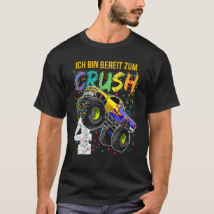 Ich Tunna Beeit Zum Crush 4 Monster Lastbil 4:e fö T Shirt