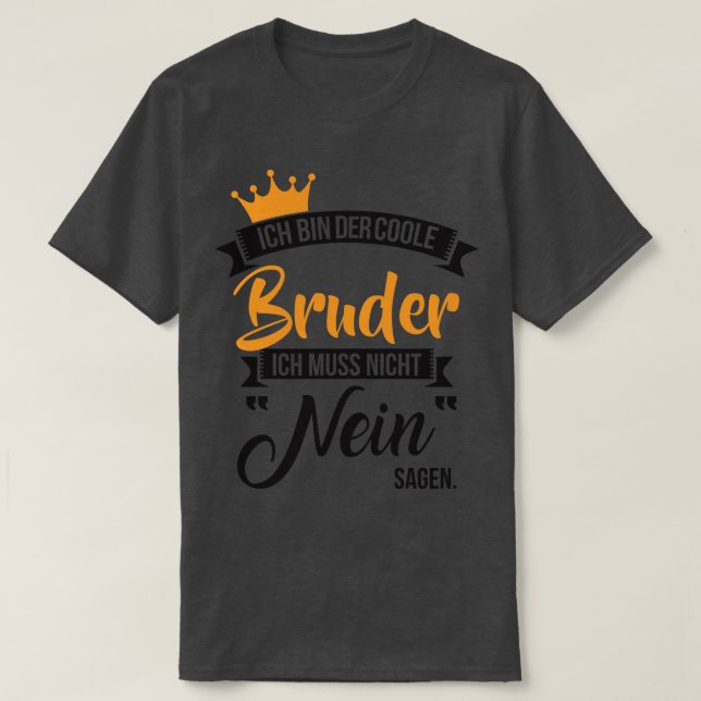 Ich tunna der coole bruder 1 t shirt (Design framsida)