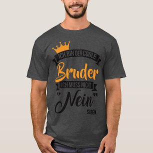 Ich tunna der coole bruder 1 t shirt