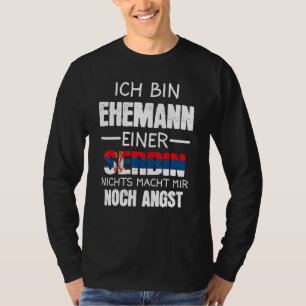 Ich Tunna Ehemann Einer Serbin Serbien Serbe T Shirt