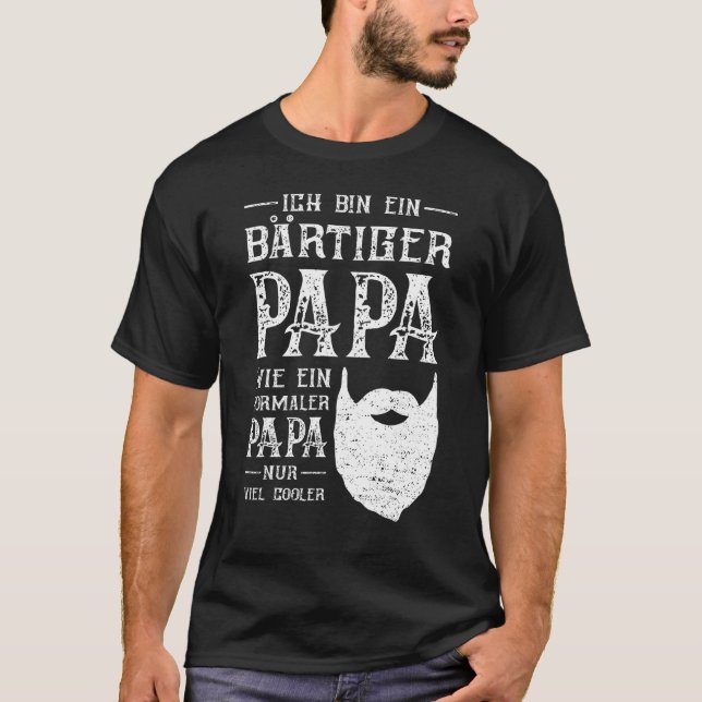 Ich Tunna Ein Bärtiger Pappa Wie Ein Normaler Papp T Shirt (Framsida)