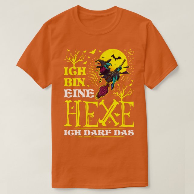 Ich Tunna Eine Hexe Ich Darf Das Lustiges Hallowee T Shirt (Design framsida)