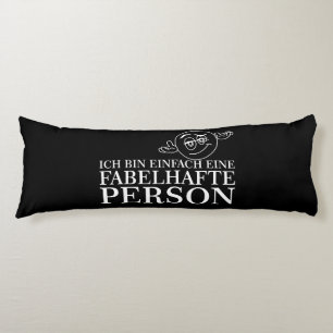 Ich tunna einfach eine fabelhafte Person! Kroppskudde