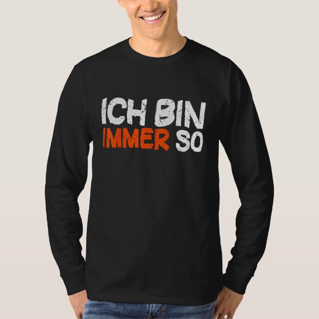 Ich Tunna Immer So Colleague som säger [tyskt språ T Shirt (Framsida)