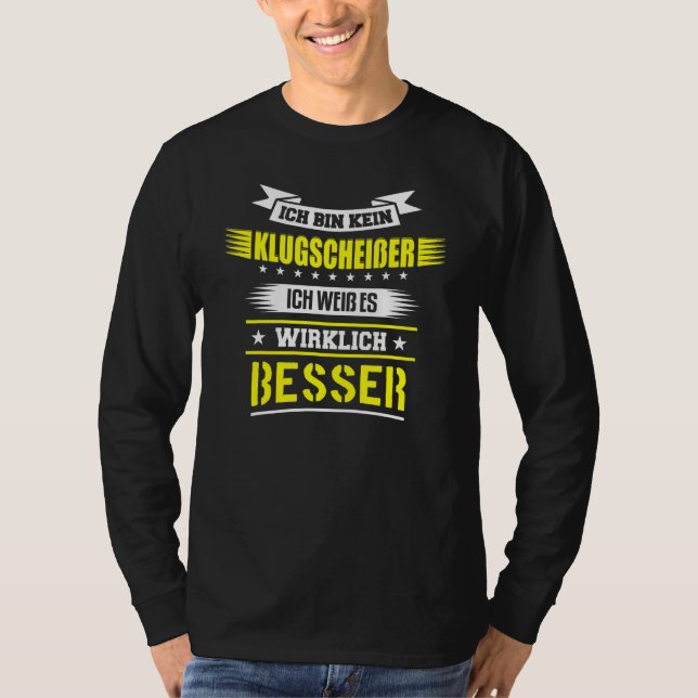 Ich Tunna Kein Klugscheisser Ich Weiß Es Wirklich  T Shirt (Framsida)