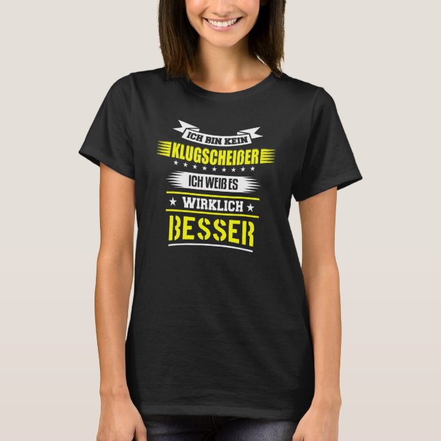 Ich Tunna Kein Klugscheisser Ich Weiß Es Wirklich  T Shirt (Framsida)