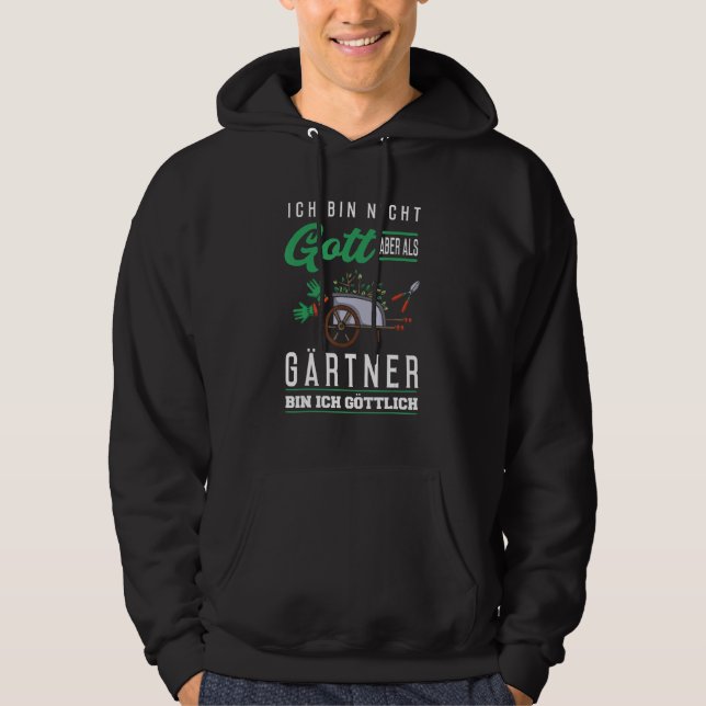 Ich tunna nicht Gott aber als Gärtner tunna ich gö Hoodie (Framsida)