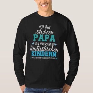 Ich Tunna Stolzer Pappa Von Wahnsinnig Fantastisch T Shirt