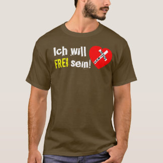 Ich will FREI sein! - Jesus Siegt T Shirt