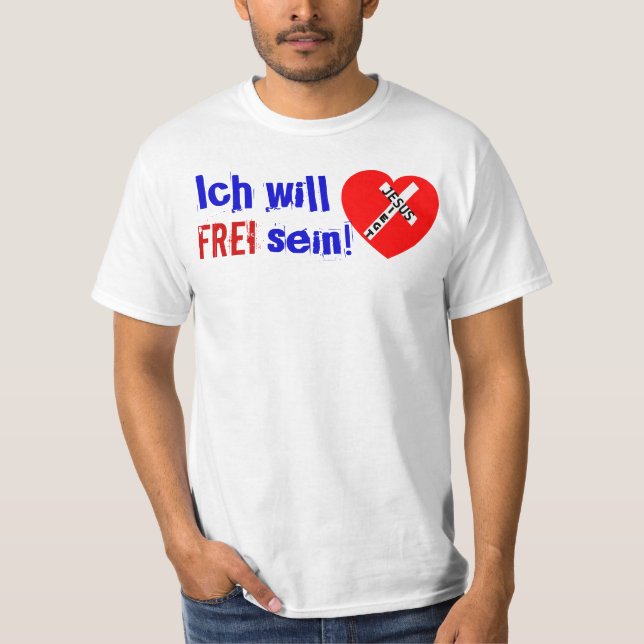 Ich will FREI sein! - Jesus Siegt Tee Shirt (Framsida)