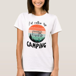 Ich würde lieber campen Wohnmobil Wald T Shirt