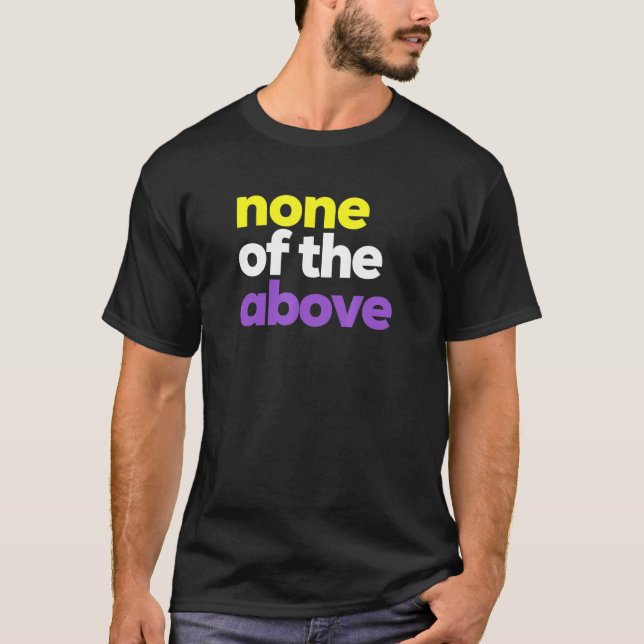 Icke-binärt HGBTQ-Pride NB inget av de ovannämnda  T Shirt (Framsida)