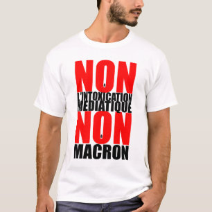 ICKE- INTOXICERING MEDIATIQUE NON à MACRON tä T-shirt
