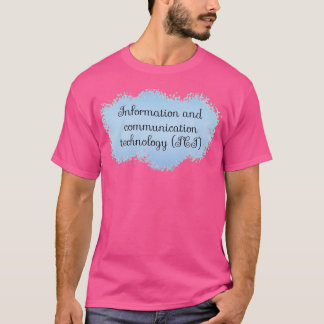 ICT Information and Communication Technology Schoo T Shirt