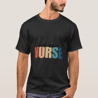 Icu Nurse Intensive Care Unit Rn Registered Nursin T Shirt