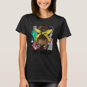 ICU NURSE Messy Bun Afro Hair African Nurse Life H T Shirt