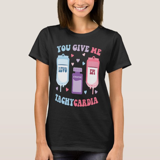 ICU Nurse Valentine Day Groovy You Give Me Tachyca T Shirt (Framsida)