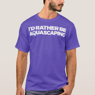 Id är i stället Aquascaping T Shirt