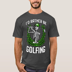 Id är snarare Golfing Funny Golfer Skeleton Golf Q T Shirt