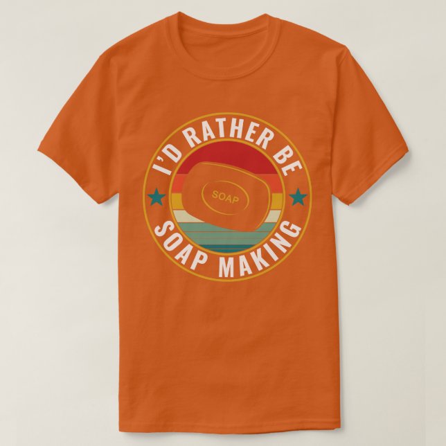 ID är snarare Soap Skapar Funny Soap Maker T Shirt (Design framsida)