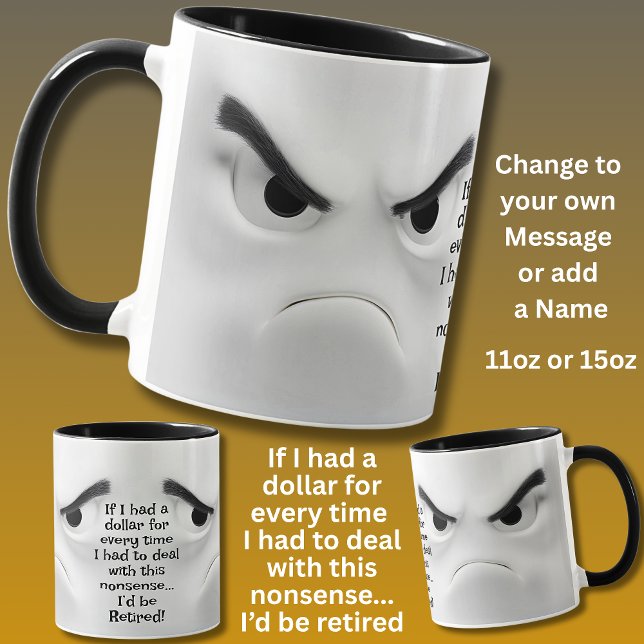 I'd Be Retired!  Add Name Message, Expressive Face Mugg (Skapare uppladdad)