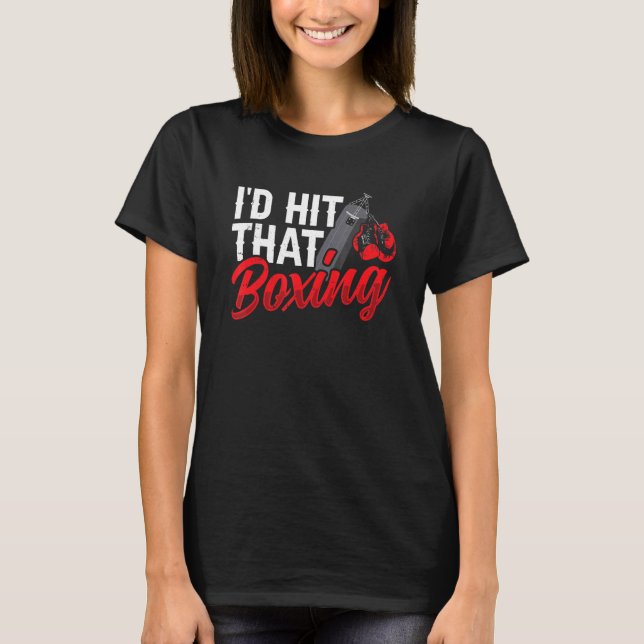 I'd Boxing Hit That  Boxer   Men & Women T Shirt (Framsida)