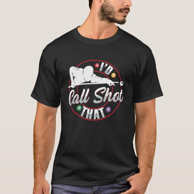 I'd call shot that Quote for a Pool player T Shirt (Framsida)