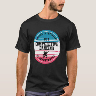 ID för Dancer Funny Competitive Dance School Stude T Shirt