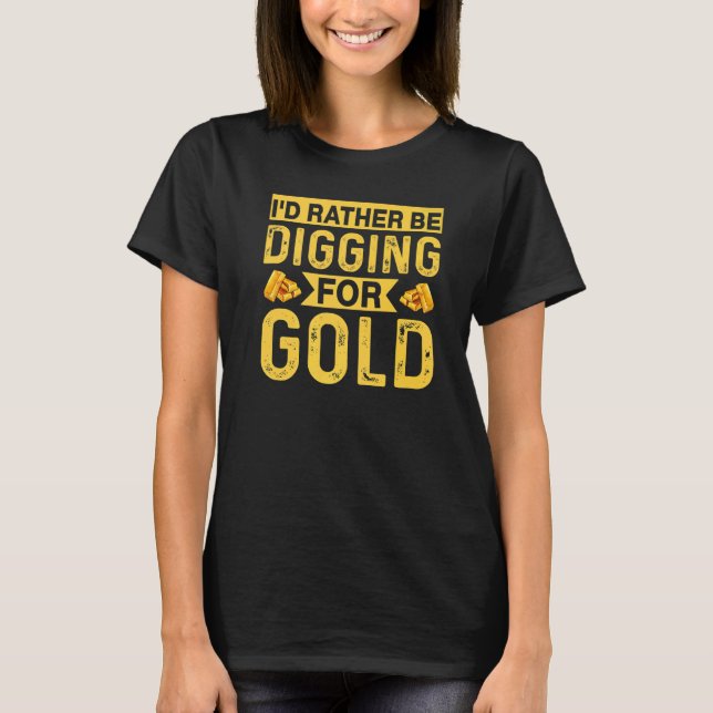 ID Gräver snarare för Guld Miner Digger Treasur T Shirt (Framsida)