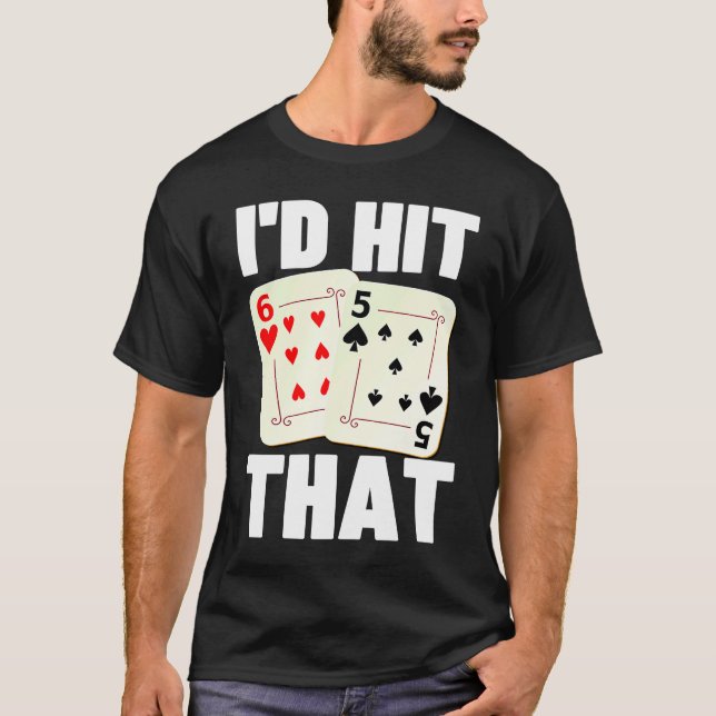 I'd Hit That 21 Casino Gambling Blackjack  1 T Shirt (Framsida)