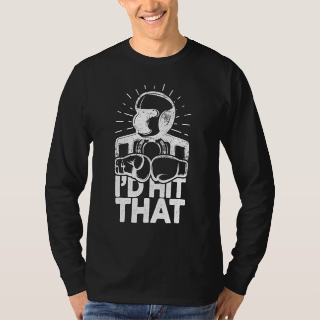 I'd Hit That Boxing Fighter Boxing Gloves Boxer T Shirt (Framsida)
