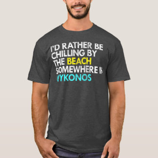 ID i stället vara i Mykonos Greece T Shirt