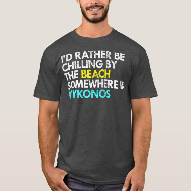 ID i stället vara i Mykonos Greece T Shirt (Framsida)