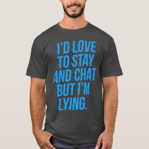 Id kärlek för att stanna och chatta Angious T Shirt