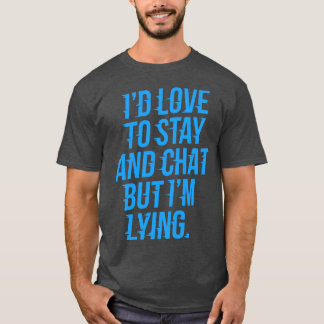 Id kärlek för att stanna och chatta Angious T Shirt