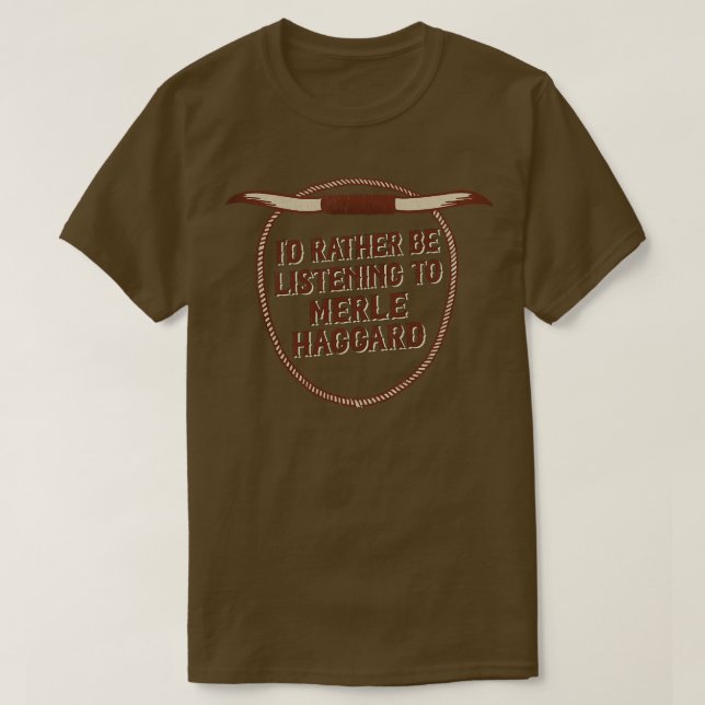 ID lyssnar snarare på Merle Haggard T Shirt (Design framsida)