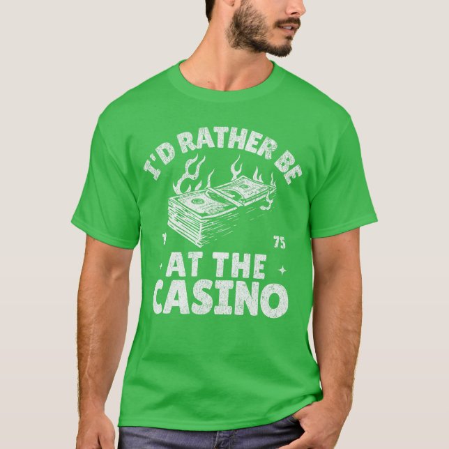 Id Rather Be Athe Casino Funny Gambling Gambler Be T Shirt (Framsida)