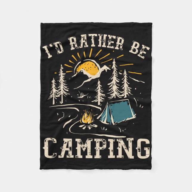 I'd Rather Be Camping Design Funny Camping Lover C Fleecefilt (Framsidan)