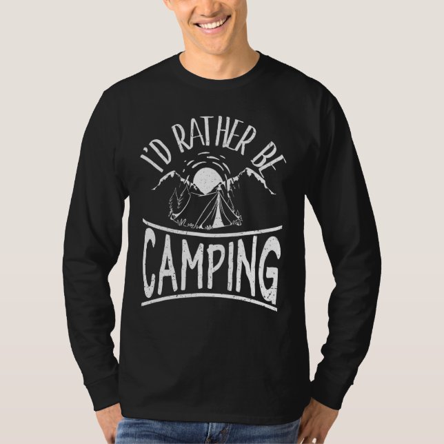 I'd Rather Be Camping Trip Camp   Outdoor Campers T Shirt (Framsida)
