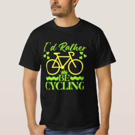 i'd rather be cycling t shirt