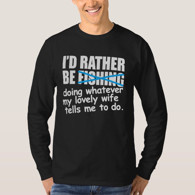 I'd Rather Be Fishing  Fisherman T Shirt (Framsida)
