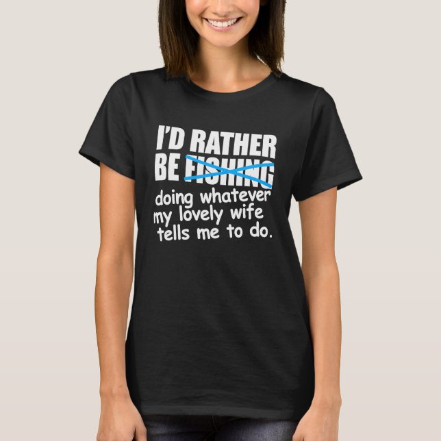 I'd Rather Be Fishing  Fisherman T Shirt (Framsida)
