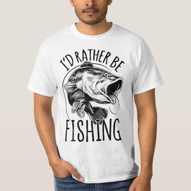 I'd Rather Be Fishing Fishing Fisherman Gift  T Shirt (Framsida)