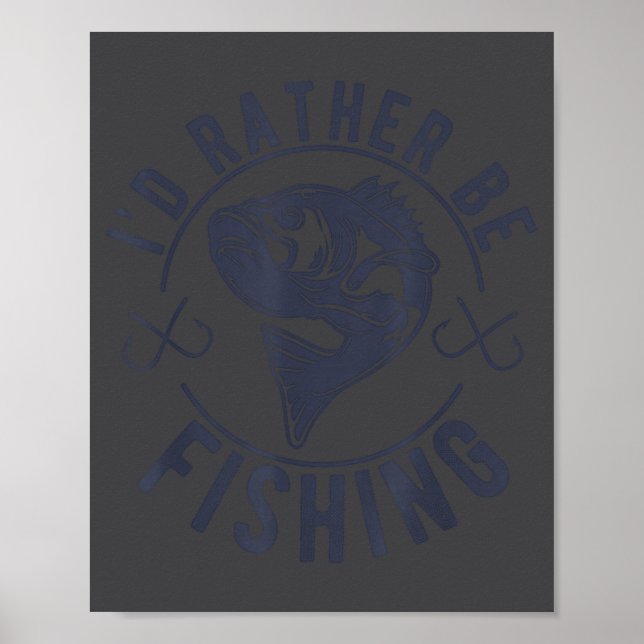 I'd Rather Be Fishing, Funny Fishing Saying Graphi Poster (Framsidan)